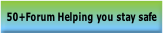 50+Forum Helping you stay safe.