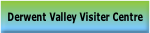 Derwent Valley Visiter Centre.